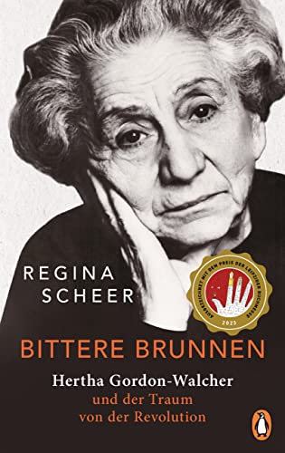 Bittere Brunnen: Hertha Gordon-Walcher und der Traum von der Revolution - Ausgezeichnet mit dem Preis der Leipziger Buchmesse 2023 von Penguin Verlag